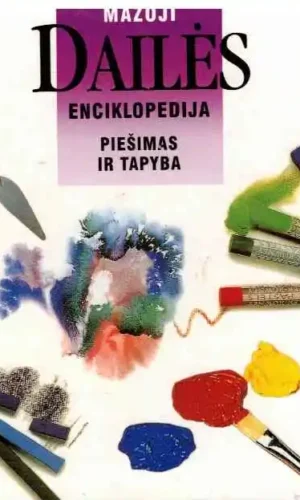 Mažoji dailės enciklopedija: piešimas ir tapyba