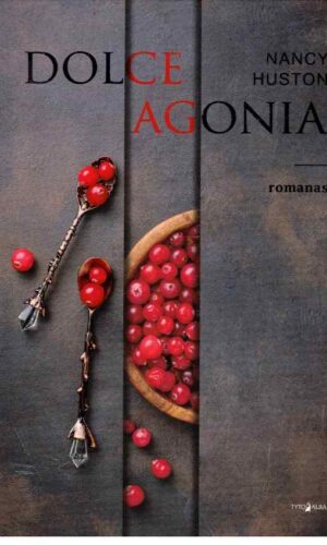 Dolce Agonia - Nancy Huston