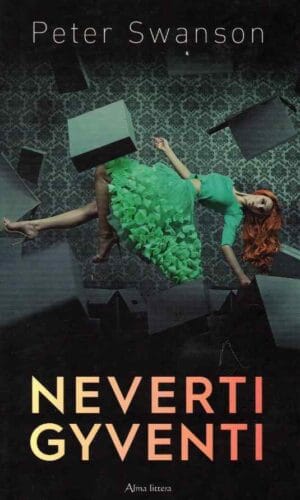 Neverti gyventi - Peter Swanson