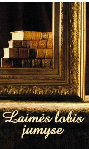 Laimės lobis jumyse - Lolita Baziukienė