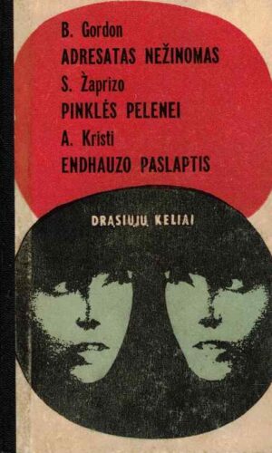 Adresatas nežinomas. Pinklės Pelenei. Endhauzo paslaptis. Drąsiųjų keliai - B. Gordon, Z. Žaprizo, A. Kristi