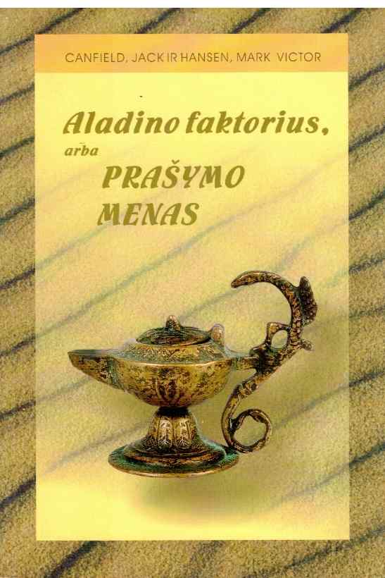 Aladino faktorius, arba Prašymo menas - Jack Canfield, Mark Viktor Hansen