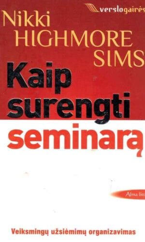 Kaip surengti seminarą - Nikki Highmore Sims