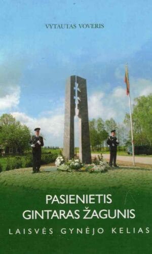 Pasienietis Gintaras Žagunis. Laisvės gynėjo kelias - Vytautas Voveris (su autoriaus dedikacija)