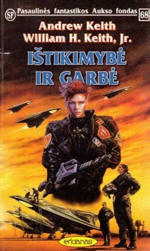 Ištikimybė ir garbė (PFAF 68) - Andrew Keith, William H. Keith, Jr.