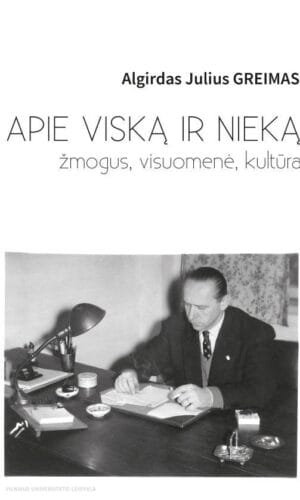 Apie viską ir nieką: žmogus, visuomenė, kultūra - Algirdas Julius Greimas
