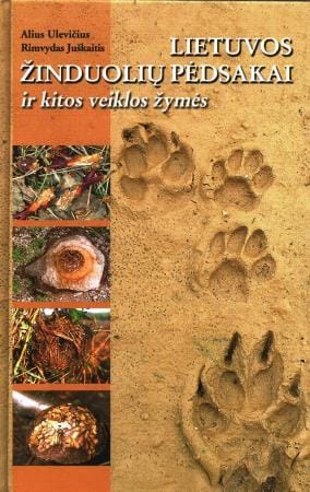 Lietuvos žinduolių pėdsakai ir kitos veiklos žymės - Alius Ulevičius, Rimvydas Juškaitis