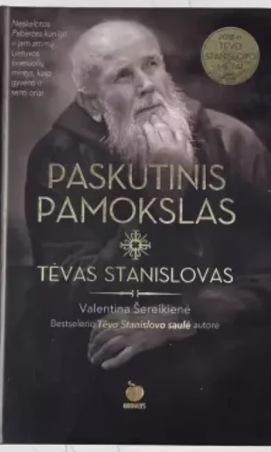 Tėvas Stanislovas. Paskutinis pamokslas - Valentina Šereikienė