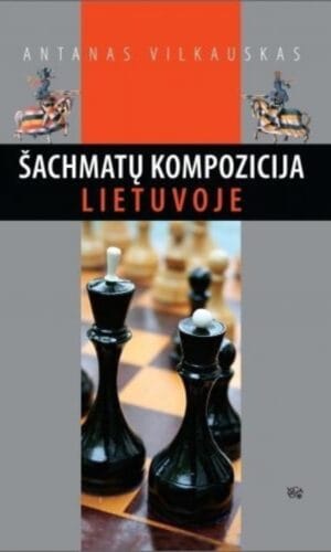 Šachmatų kompozicija Lietuvoje - Antanas Vilkauskas