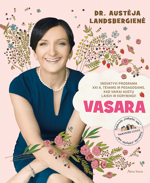 Vasara. Inovatyvi programa XXI a. tėvams ir pedagogams - Austėja Landsbergienė