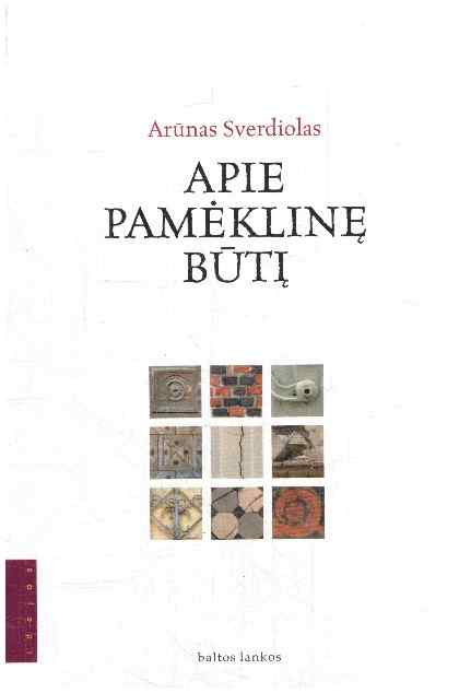 Apie pamėklinę būtį - Arūnas Sverdiolas