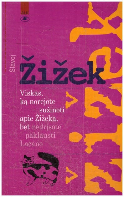 Viskas, ką norėjote sužinoti apie Žižeką, bet nedrįsote paklausti Lacano - Slavoj Žižek
