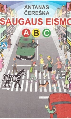 Saugaus eismo ABC - Antanas Čereška