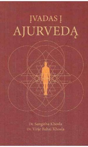Įvadas į ajurvedą - Sangitha Khosla, Virje Bahai Khosla