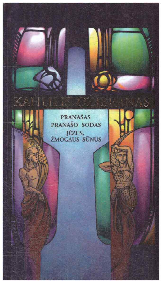Pranašas. Pranašo sodas. Jėzus, žmogaus sūnus - Kahlil Gibran