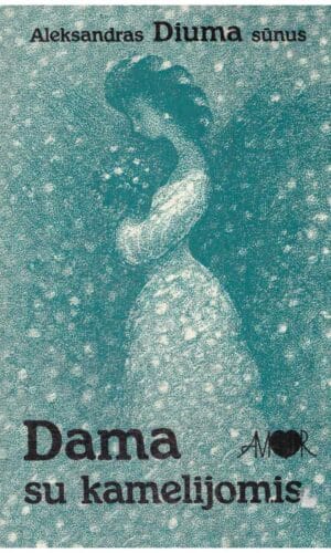 Dama su kamelijomis - Aleksandras Diuma