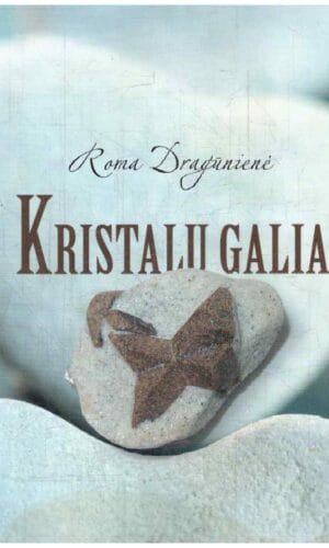 Kristalų galia - Roma Dragūnienė