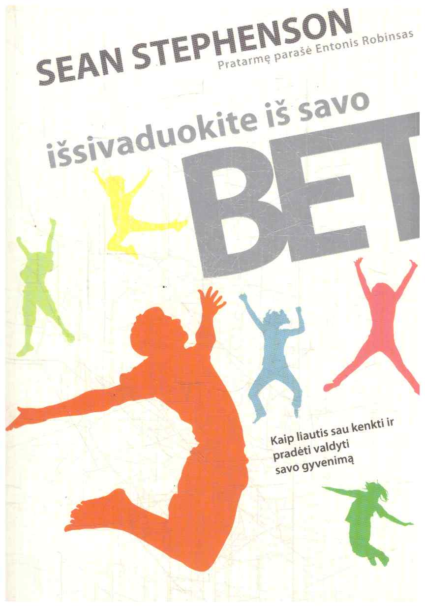Išsivaduokite iš savo BET - Sean Stephenson