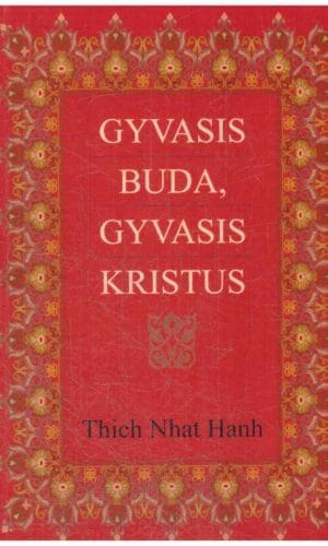 Gyvasis Buda, gyvasis Kristus - Thich Nhat Hanh