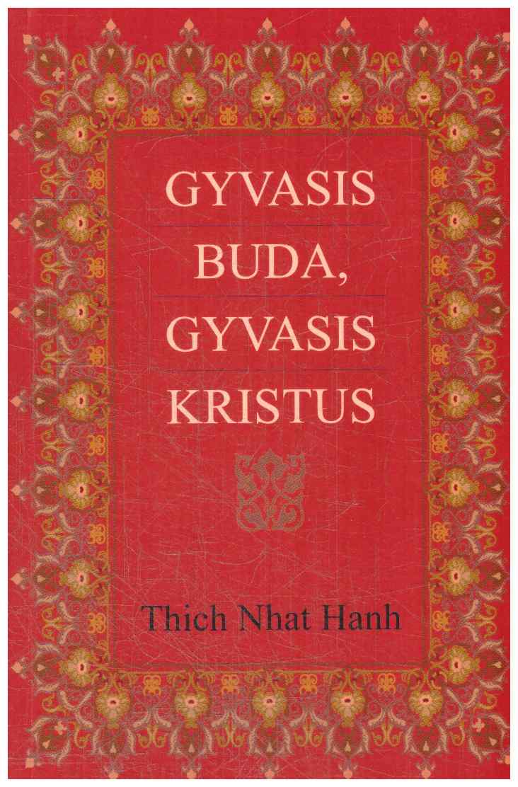 Gyvasis Buda, gyvasis Kristus - Thich Nhat Hanh
