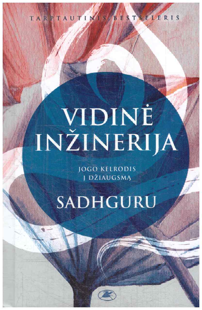 Vidinė inžinerija. Jogo kelrodis į džiaugsmą - Sadhguru