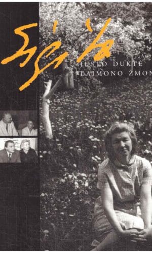 Sigita – Justo duktė, Laimono žmona. Prisiminimai apie istorikę S. Noreikienę, laiškai