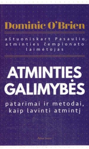 Atminties galimybės: patarimai ir metodai, kaip lavinti atmintį - Dominic O'Brien