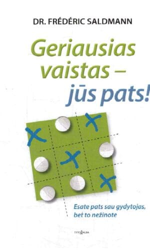 Geriausias vaistas – jūs pats! - Dr. Frédéric Saldmann