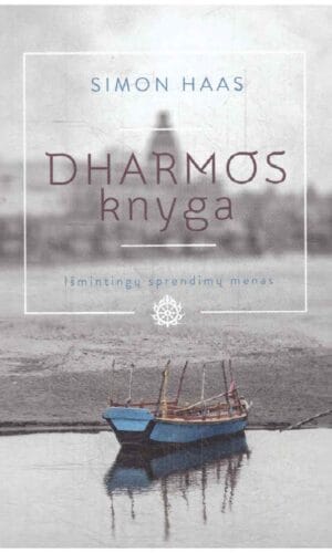 Dharmos knyga. Išmintingų sprendimų menas - Simon Haas
