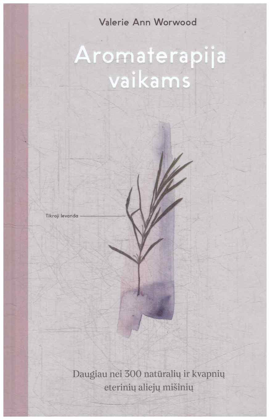 Aromaterapija vaikams - Valerie Ann Worwood