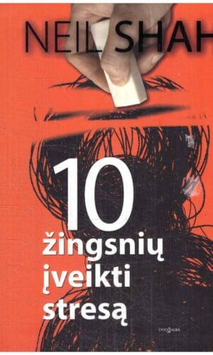 10 žingsnių įveikti stresą - Neil Shah