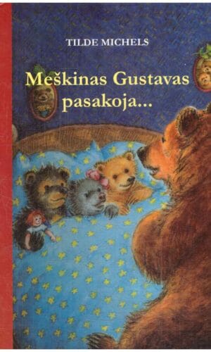 Meškinas Gustavas pasakoja... - Tilde Michels
