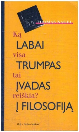 Ką visa tai reiškia? Labai trumpas įvadas į filosofiją -