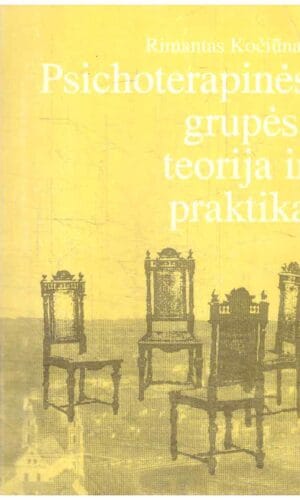 Psichoterapinės grupės: teorija ir praktika - Rimantas Kočiūnas