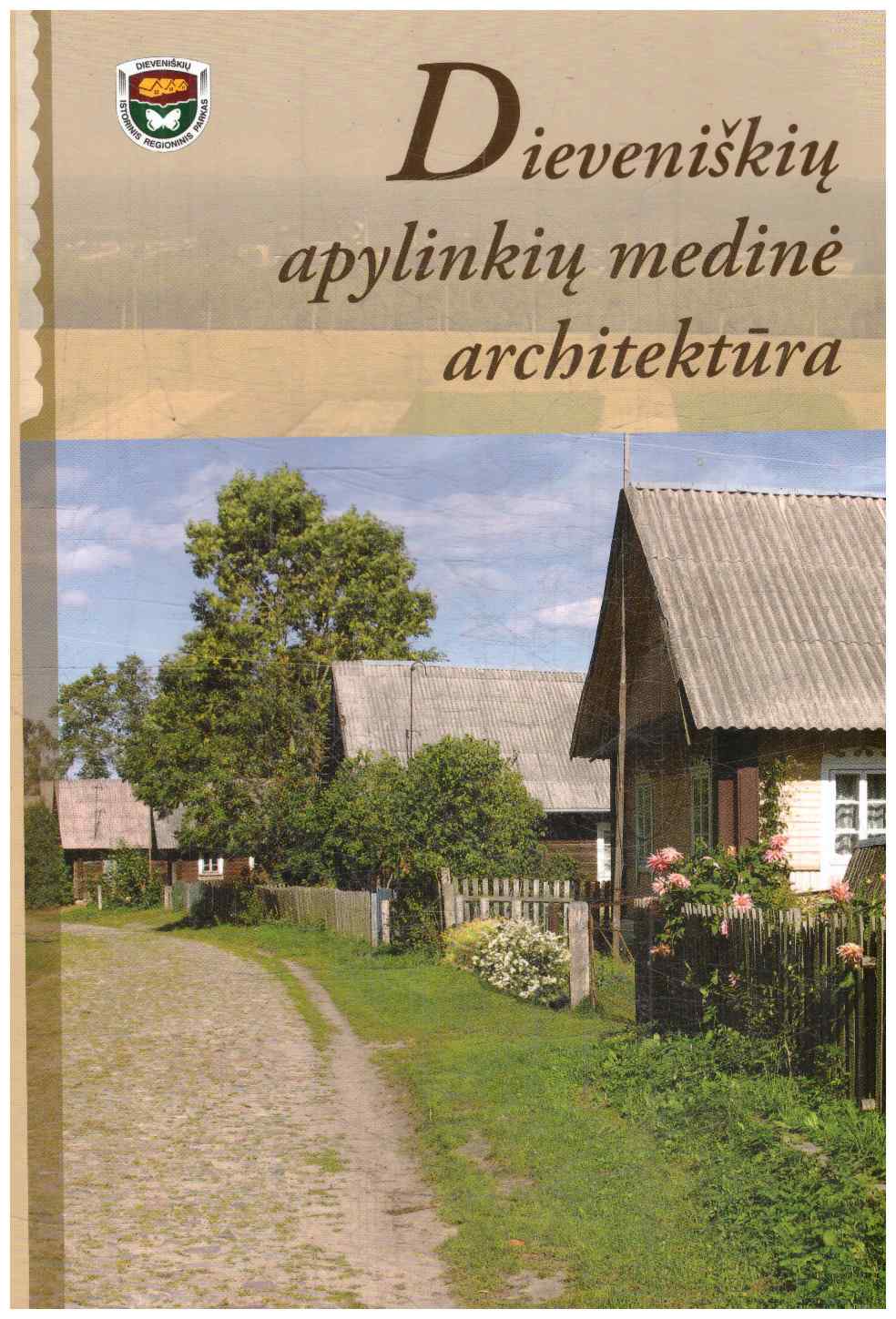 Dieveniškių apylinkių medinė architektūra - Irutė Eidukienė