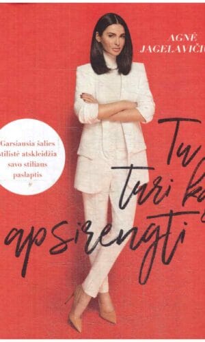 Tu turi ką apsirengti - Agnė Jagelavičiūtė