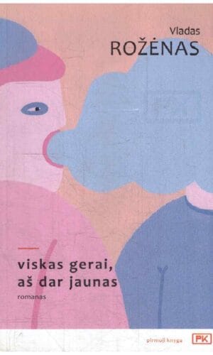 Viskas gerai, aš dar jaunas - Vladas Rožėnas