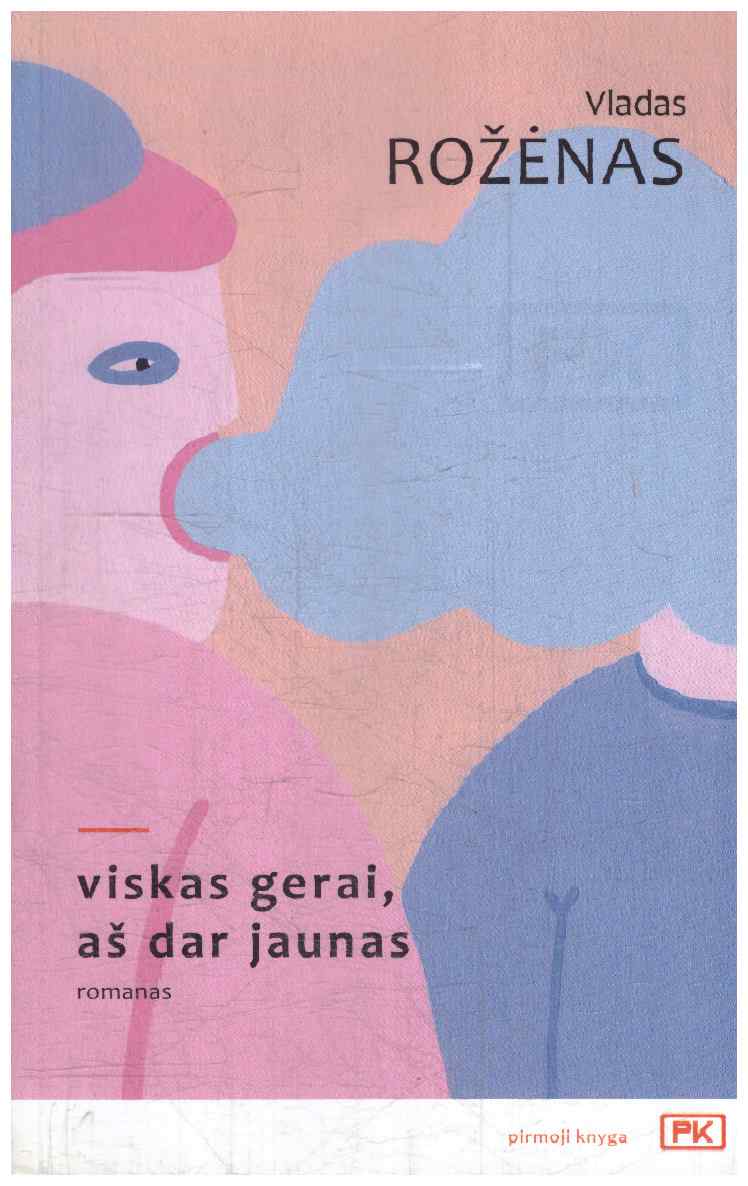 Viskas gerai, aš dar jaunas - Vladas Rožėnas