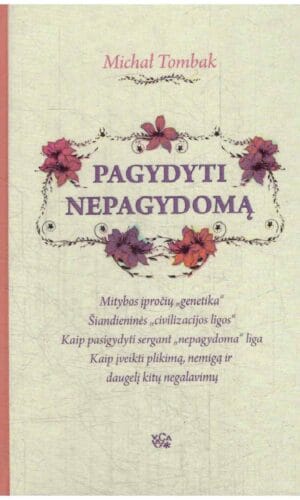 Pagydyti nepagydomą - Michalas Tombakas