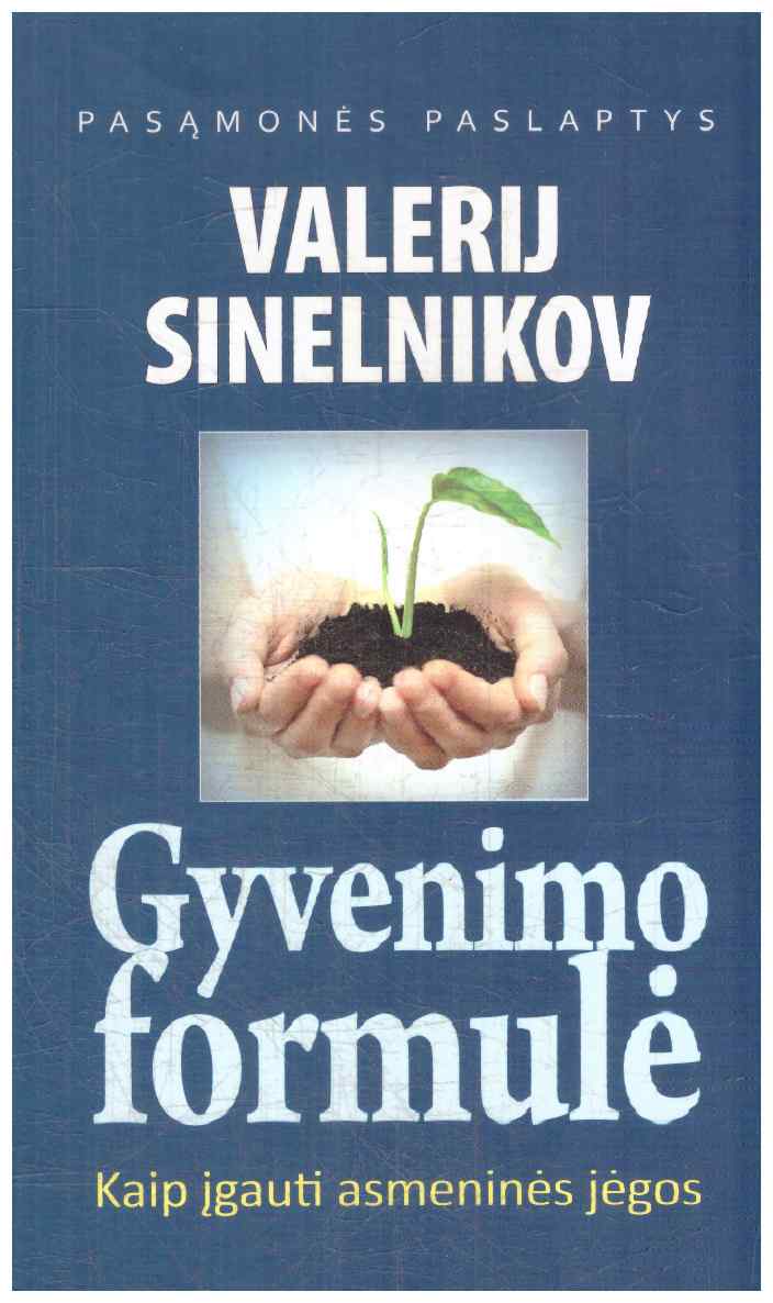 Gyvenimo formulė. Kaip įgauti asmeninės jėgos - Valerij Sinelnikov