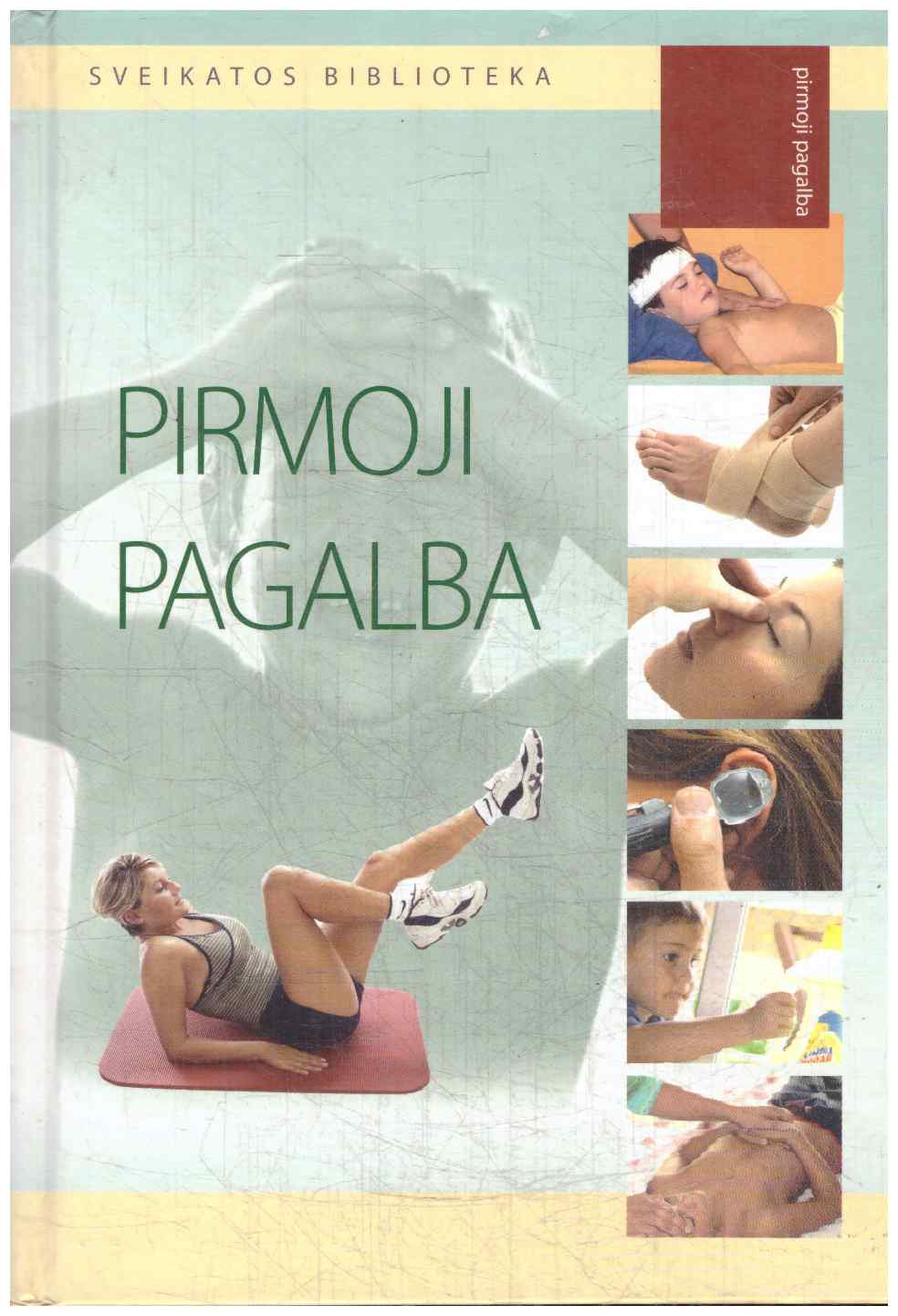 Pirmoji pagalba. Sveikatos biblioteka