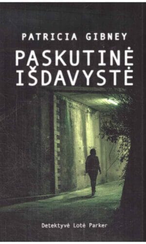 Paskutinė išdavystė - Patricia Gibney