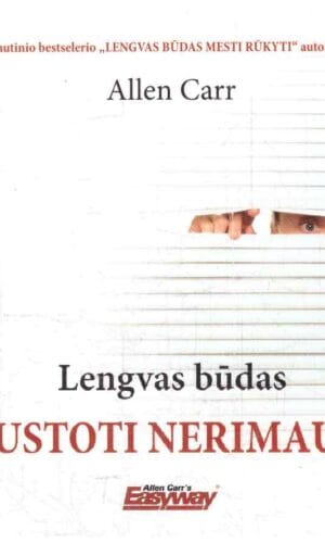 Lengvas būdas nustoti nerimauti - Allen Carr