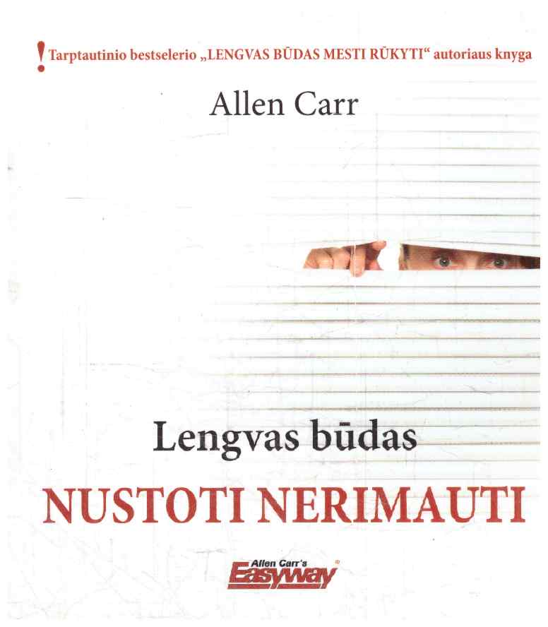 Lengvas būdas nustoti nerimauti - Allen Carr