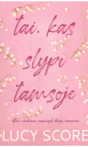 Tai, kas slypi tamsoje - Lucy Score