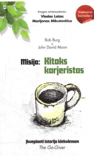 Misija: Kitoks karjeristas. Įkvepianti istorija kiekvienam - Bob Burg, John David Mann