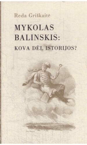 Mykolas Balinskis: kova dėl istorijos? - Reda Griškaitė