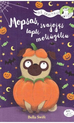 Mopsas, svajojęs tapti moliūgėliu. Aš skaitau 2 - Bella Swift