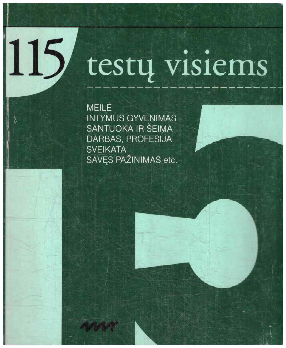 115 testų visiems: meilė, intymus gyvenimas, santuoka ir šeima, darbas, profesija, sveikata, savęs pažinimas - Vytautas Mikalauskas (