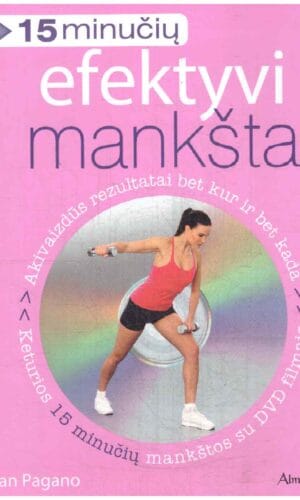 Efektyvi mankšta. Keturios 15 minučių mankštos - Joan Pagano (be CD)